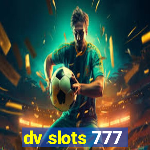 dv slots 777